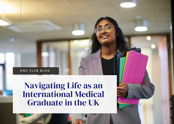 Navigating Life as an International Medical Graduate in the UK